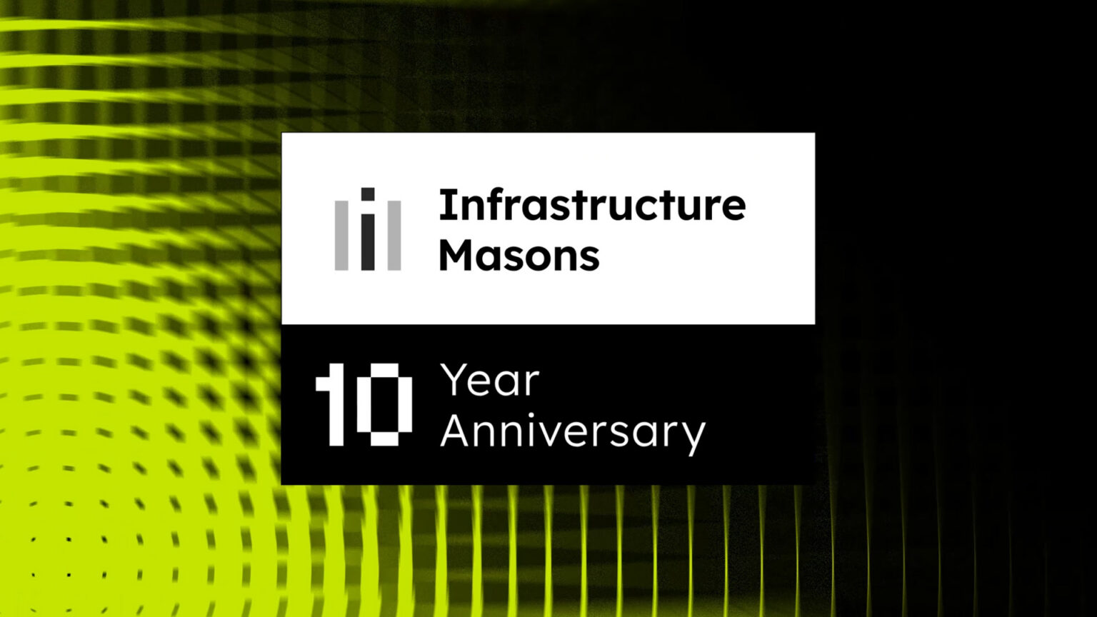 iMasons Celebrates 10 Years. From Industry Fragmentation to a $1.5 Trillion Coalition to the Test of Responsible Hypergrowth in the Next Decade.